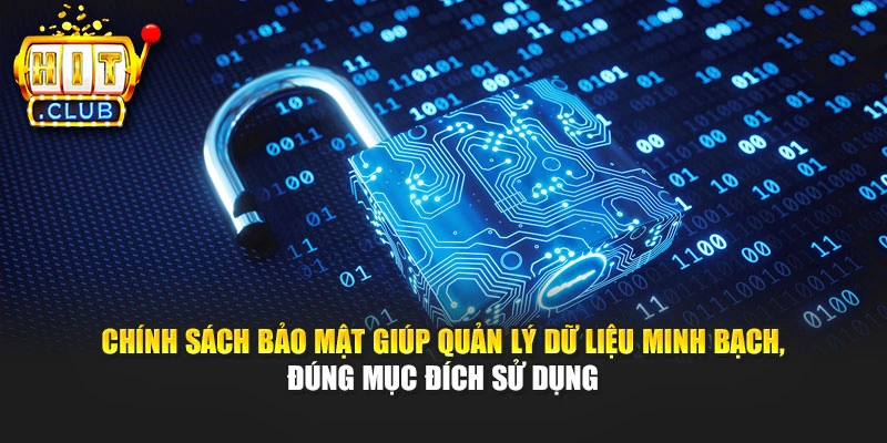 Chính sách bảo mật giúp quản lý dữ liệu minh bạch, đúng mục đích sử dụng