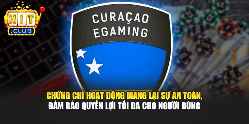Chứng chỉ hoạt động mang lại sự an toàn, đảm bảo quyền lợi tối đa cho người dùng
