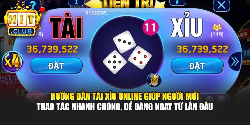 Hướng dẫn Tài Xỉu online giúp người mới thao tác nhanh chóng, dễ dàng ngay từ lần đầu