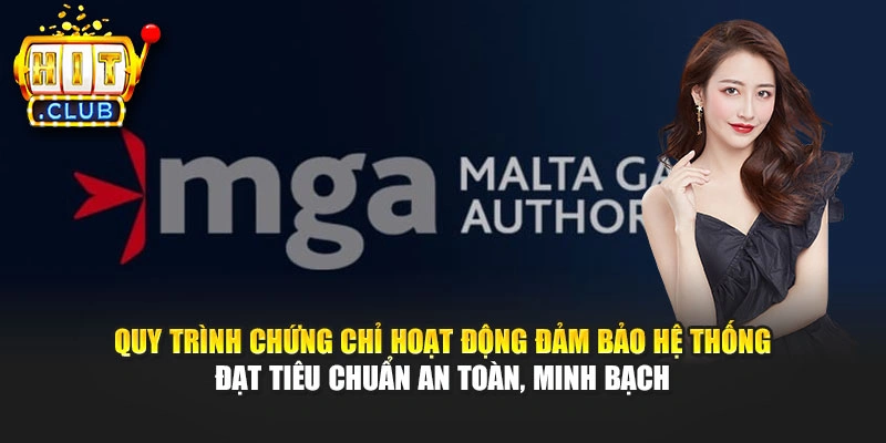 Quy trình chứng chỉ hoạt động đảm bảo hệ thống đạt tiêu chuẩn an toàn, minh bạch